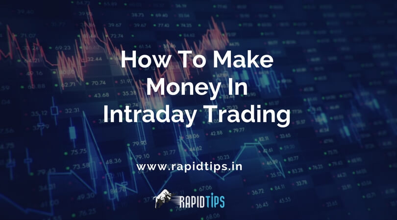 How To Make Money In Intraday Trading