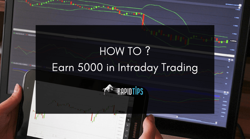How to earn 5000 in intraday trading